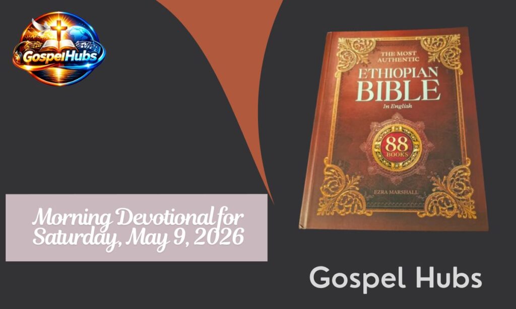 Morning Devotional for Saturday, May 9, 2026