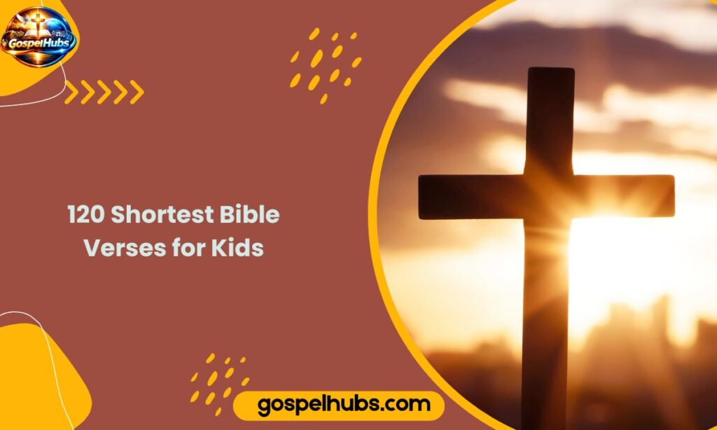 120 Shortest Bible Verses for Kids