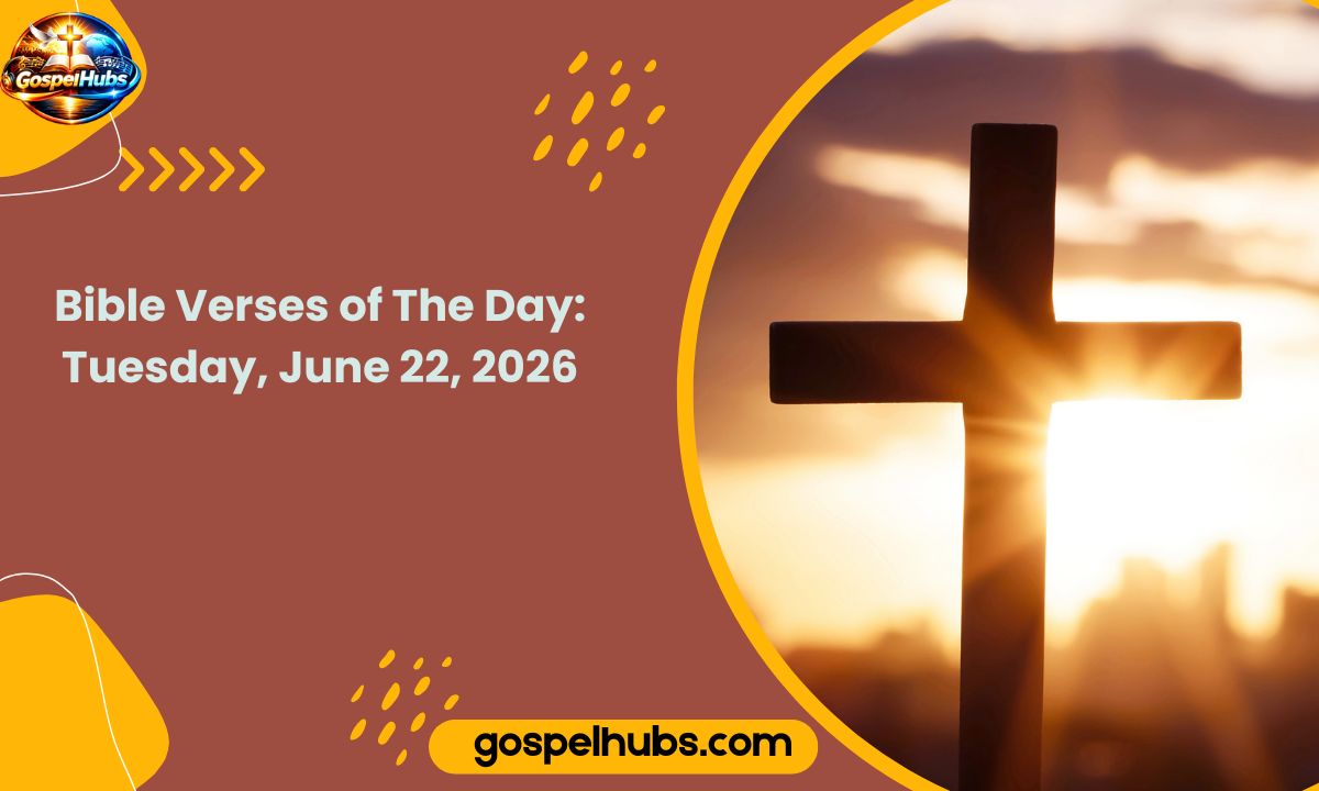 Bible Verses of The Day: Tuesday, June 22, 2026