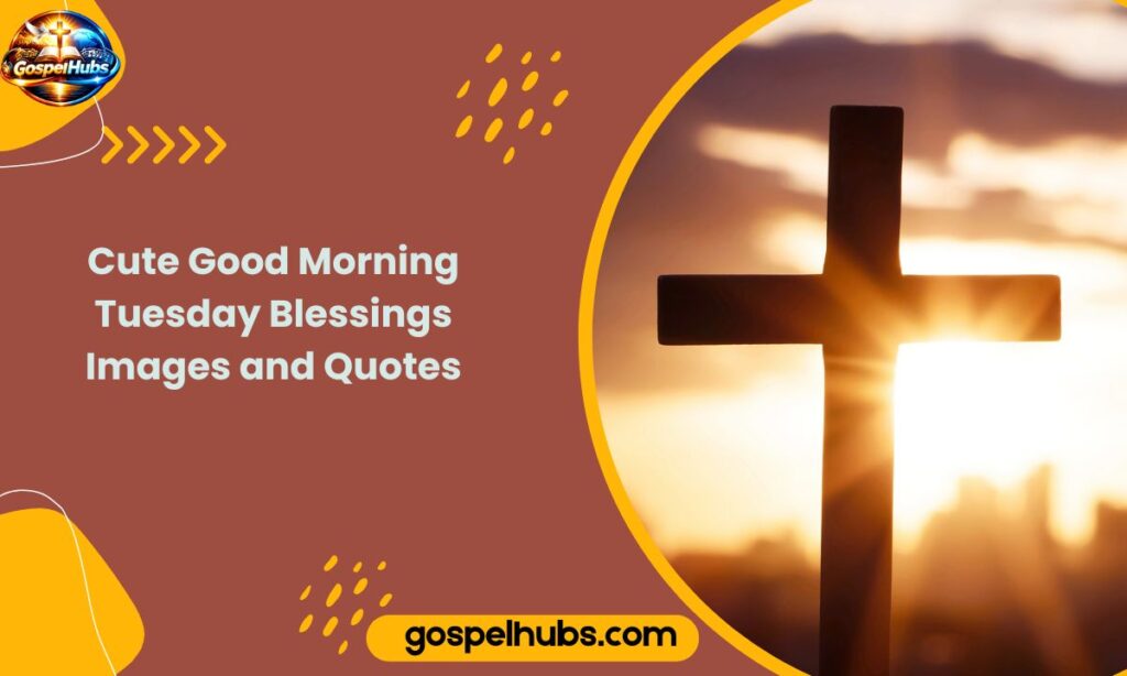 Cute Good Morning Tuesday Blessings Images and Quotes