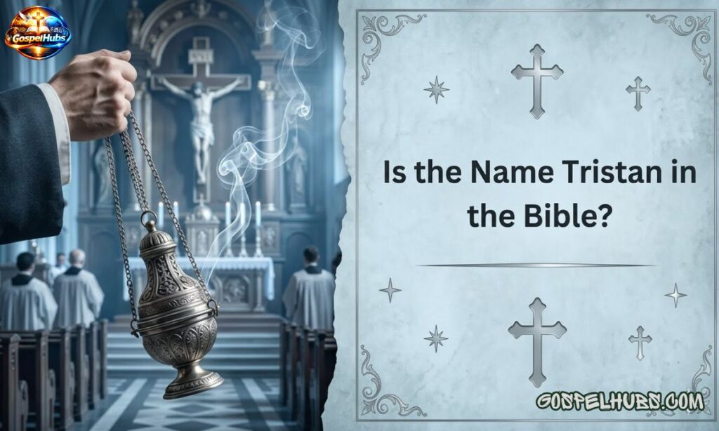 Is the Name Tristan in the Bible?